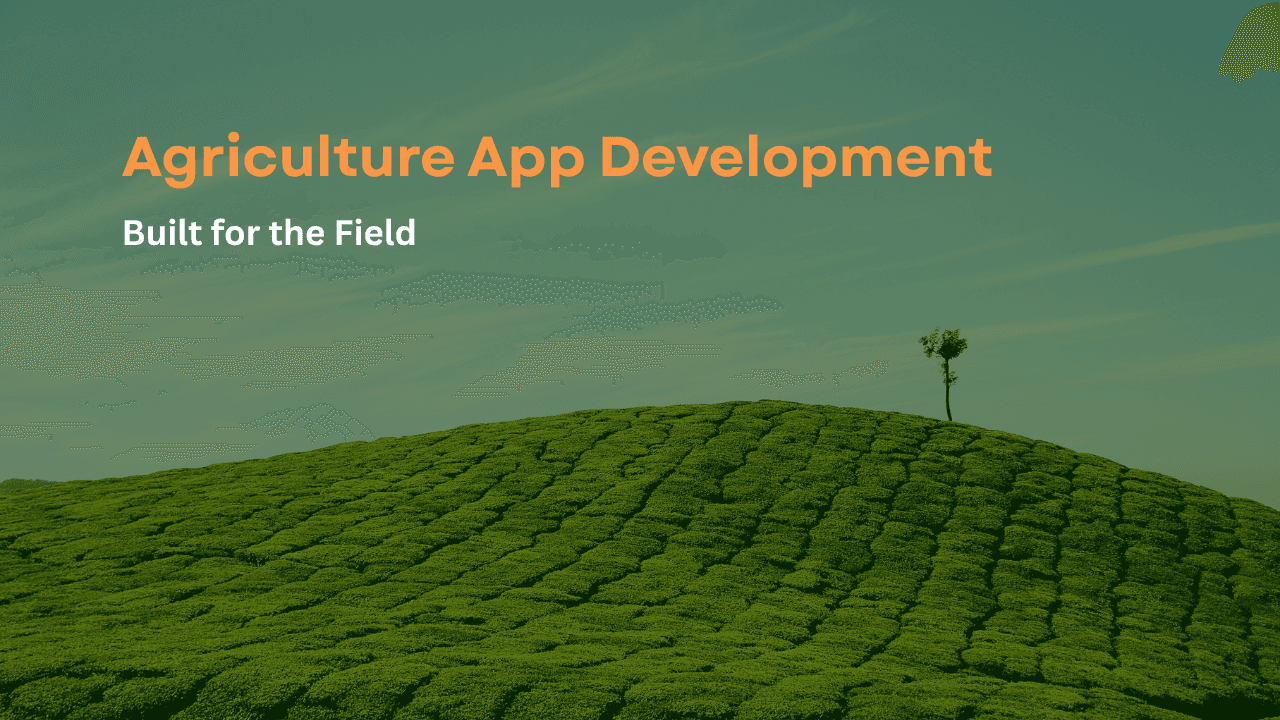Agriculture App Development for the Field