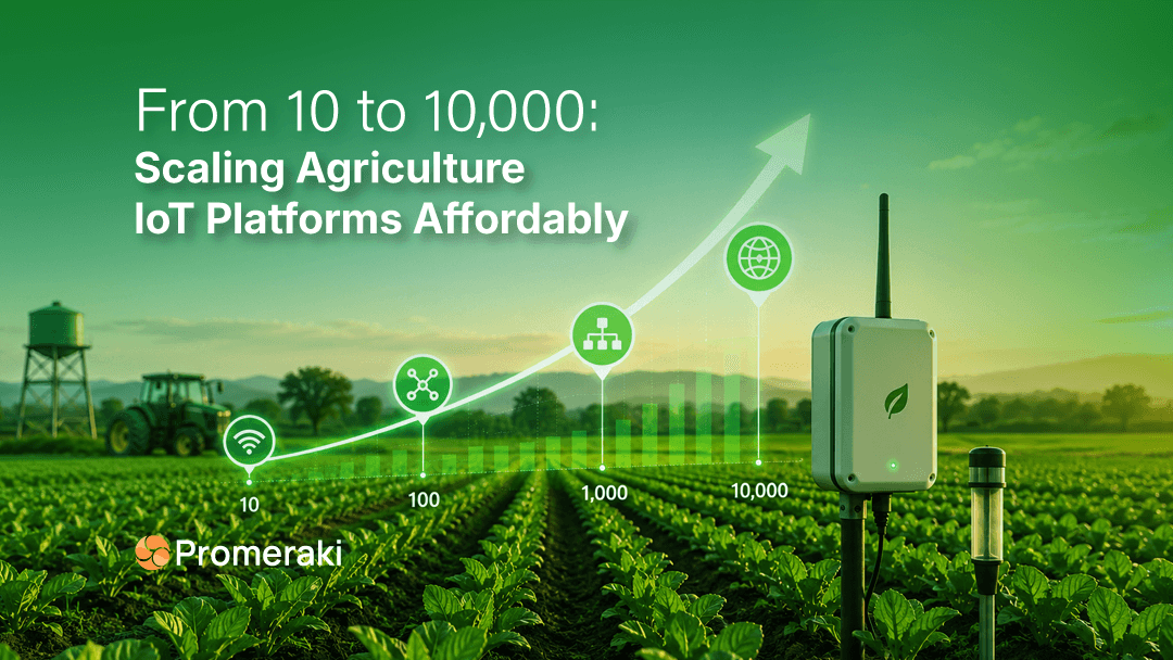 Scaling agriculture IoT platforms from 10 to 10,000 devices